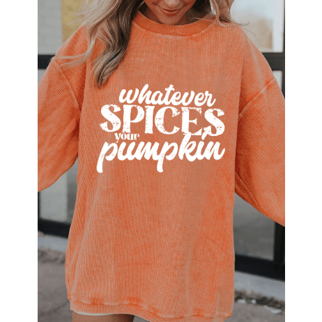 Orange Whatever Spices Your Pumpkin Graphic Corded Pullover Sweatshirt