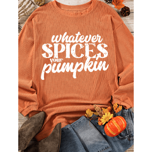 Orange Whatever Spices Your Pumpkin Graphic Corded Pullover Sweatshirt