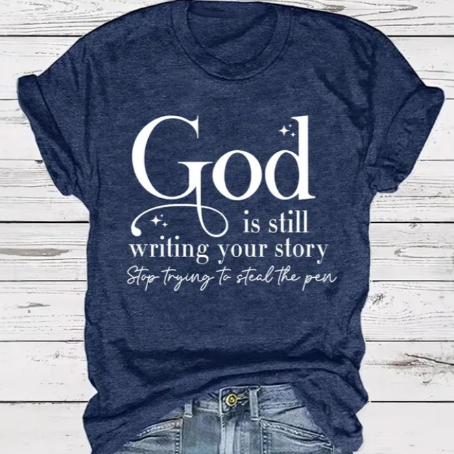 God is Still Writing Your Story Screen Print Tee - 3 Colors