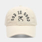 God is Good Embroidered Baseball Cap - 9 Colors