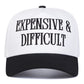 Expensive & Difficult Embroidered Baseball Cap - 6 Colors